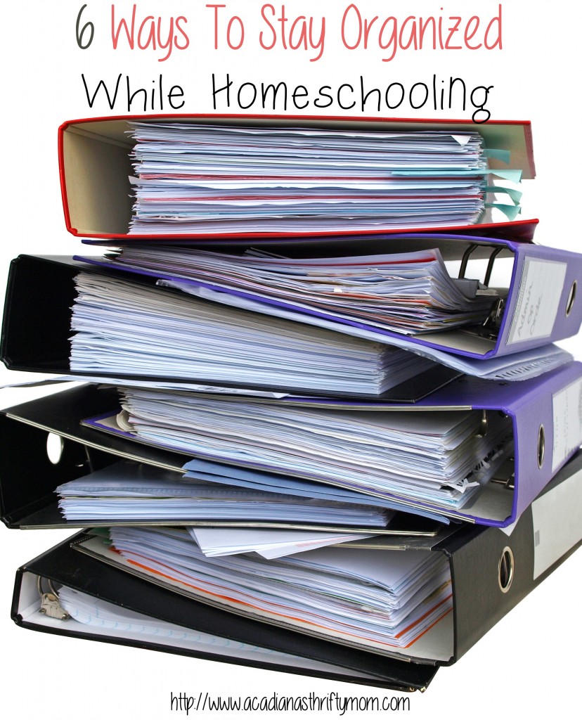 6 Ways To Stay Organized While Homeschooling