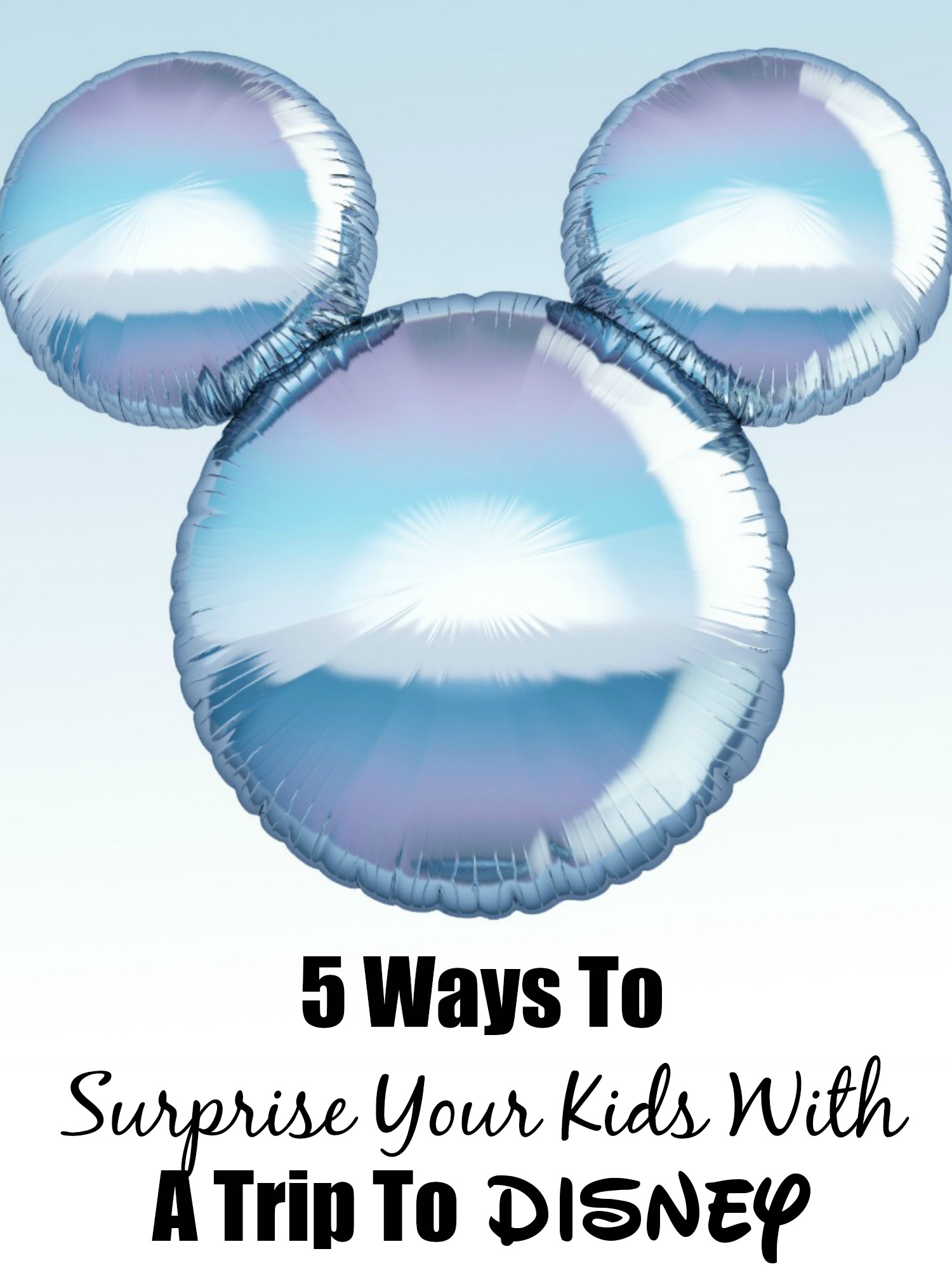 5 Ways To Surprise Your Kids With A Trip To Disney 