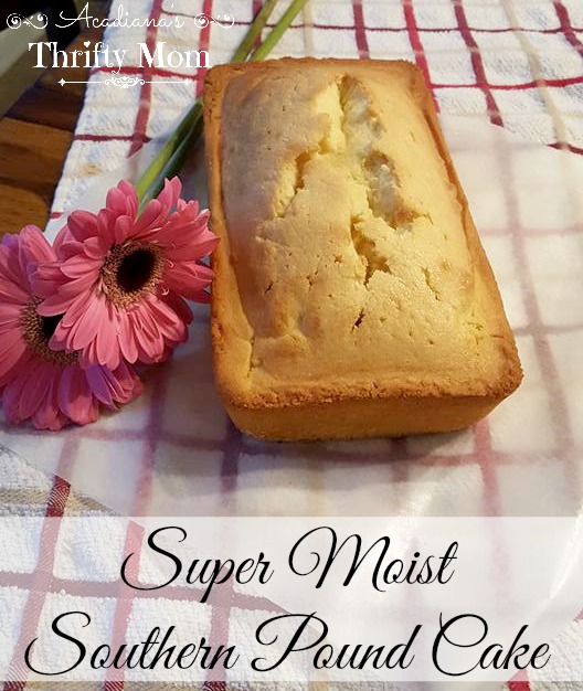 Super Moist Southern Pound Cake - Acadiana's Thrifty Mom