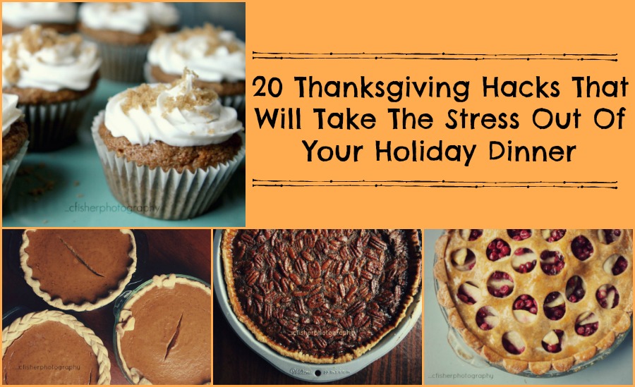 20 Thanksgiving Hacks That Will Take The Stress Out Of Your Holiday Dinner