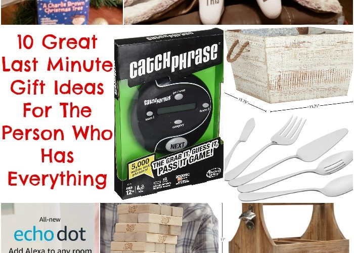 10 Great Last Minute Gift Ideas For The Person Who Has Everything