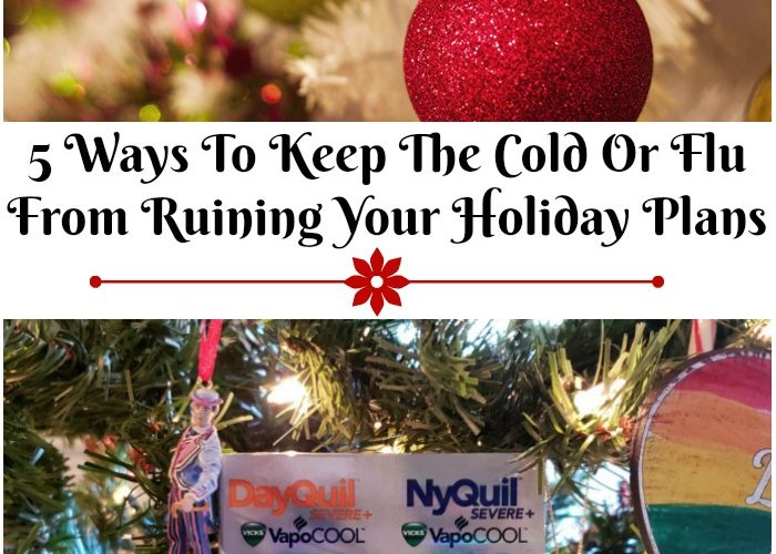5 Ways To Keep The Cold Or Flu From Ruining Your Holiday Plans